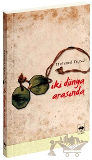 İki Dünya Arasında – Mehmed Niyazi – Ötüken Neşriyat kitap kapağı