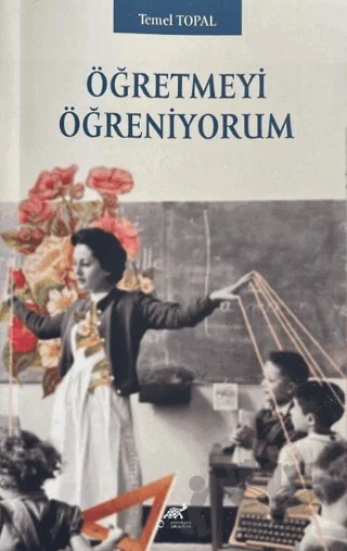 Öğretmeyi Öğreniyorum – Temel Topal – Paradigma Akademi Yayınları kitap kapağı