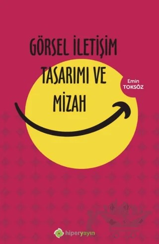 Görsel İletişim Tasarımı ve Mizah – Emin Toksöz – Hiperlink Yayınları kitap kapağı
