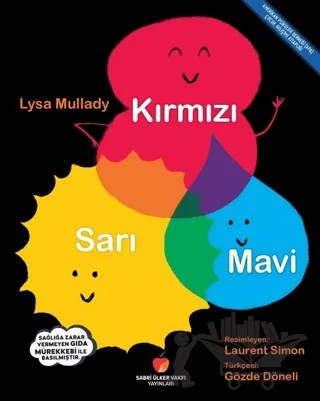 Kırmızı, Sarı, Mavi – Lysa Mullady – Sabri Ülker Vakfı Yayınları kitap kapağı