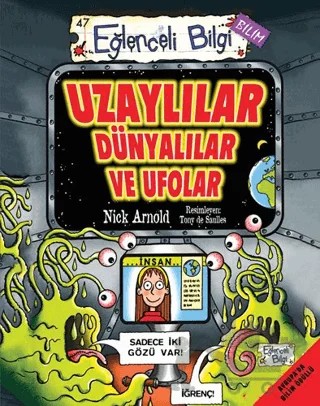 Uzaylılar Dünyalılar ve Ufolar – Nick Arnold – Eğlenceli Bilgi Yayınları kitap kapağı