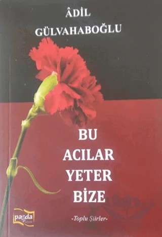 Bu Acılar Yeter Bize – Adil Gülvahaboğlu – Payda Yayıncılık kitap kapağı