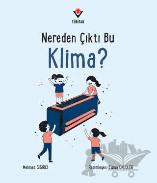 Nereden Çıktı Bu Klima? – Mehmet Sığırcı – TÜBİTAK Yayınları kitap kapağı