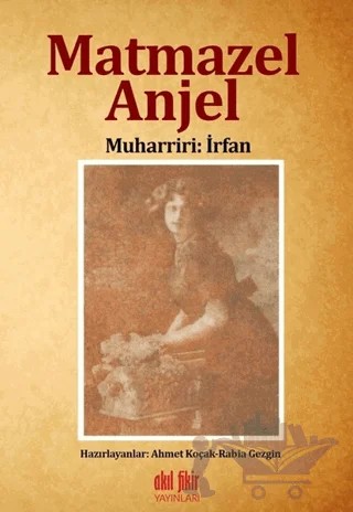 Matmazel Anjel – Muharriri: İrfan – Akıl Fikir Yayınları kitap kapağı