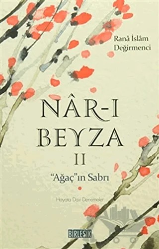 Nar-ı Beyza 2 / Ağaç'ın Sabrı – Rana İslam Değirmenci – Birleşik Yayınevi kitap kapağı