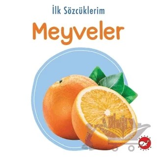 İlk Sözcüklerim - Meyveler – Kolektif – Beyaz Balina Yayınları kitap kapağı