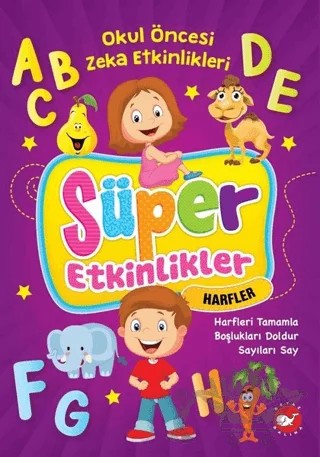 Süper Etkinlikler Harfler - Okul Öncesi Zeka Etkinlikleri – Kolektif – Beyaz Balina Yayınları kitap kapağı