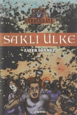 Saklı Ülke Gerdekkaya 1 – Zafer Sönmez – Phoenix Yayınevi kitap kapağı