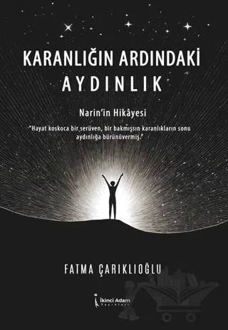 Karanlığın Ardındaki Aydınlık – Fatma Çarıklıoğlu – İkinci Adam Yayınları kitap kapağı