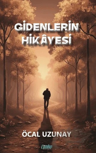 Gidenlerin Hikayesi – Öcal Uzunay – Çimke Yayınevi kitap kapağı
