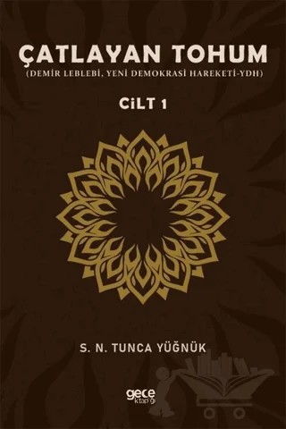 Çatlayan Tohum - Cilt 1 – S. N. Tunca Yüğnük – Gece Kitaplığı kitap kapağı