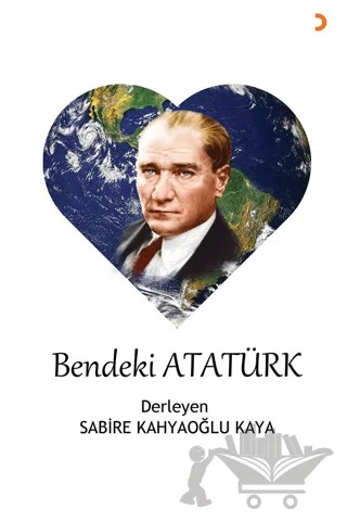 Bendeki Atatürk – Sabire Kahyaoğlu Kaya – Cinius Yayınları kitap kapağı