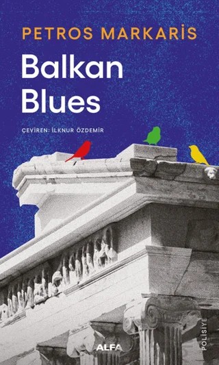 Balkan Blues – Petros Markaris – Alfa Yayınları kitap kapağı
