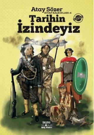 Kitap Kaçkınları 4 - Tarihin İzindeyiz – Atay Sözer – Smirna Yayınları kitap kapağı
