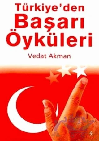 Türkiye’den Başarı Öyküleri – Vedat Akman – Hayat Yayınları kitap kapağı
