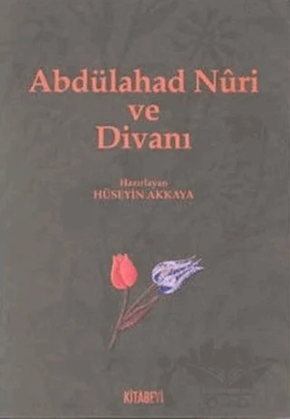 Abdülahad Nuri Ve Divanı – Hüseyin Akkaya – Kitabevi Yayınları kitap kapağı