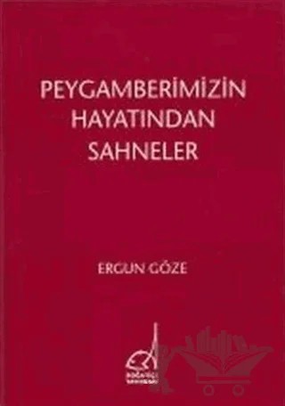 Peygamberimizin Hayatından Sahneler – Ergun Göze – Boğaziçi Yayınları kitap kapağı
