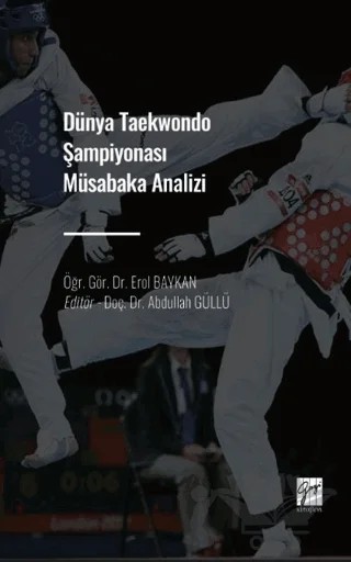 Dünya Taekwondo Şampiyonası Müsabaka Analizi – Erol Baykan – Gazi Kitabevi kitap kapağı