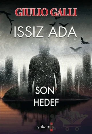 Issız Ada - Son Hedef – Giulio Galli – Yakamoz Yayınevi kitap kapağı