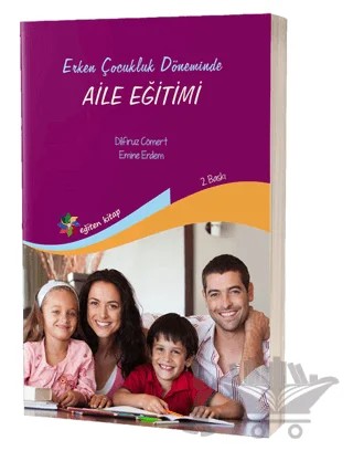 Erken Çocukluk Döneminde Aile Eğitimi – Dilfiruz Cömert, Emine Erdem – Eğiten Kitap kitap kapağı