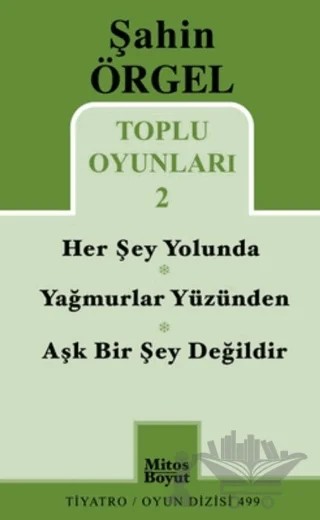 Toplu Oyunları 2 Herşey Yolunda - Yağmurlar Yüzünden - Aşk Bir Şey Değildir – Şahin Örgel – Mitos Boyut Yayınları kitap kapağı