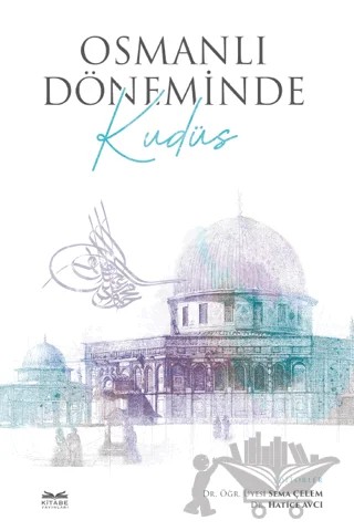 Osmanlı Döneminde Kudüs – Kolektif – Kitabe Yayınları kitap kapağı