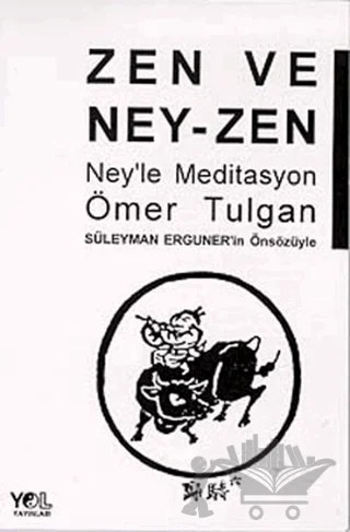Zen ve Ney-Zen Ney’le Meditasyon – Ömer Tulgan – Yol Yayınları kitap kapağı