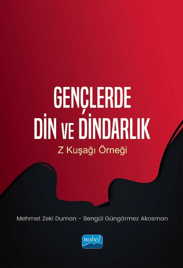 GENÇLERDE DİN VE DİNDARLIK - Z Kuşağı Örneği – Mehmet Zeki Duman, Bengül Güngörmez Akosman – Nobel Akademik Yayıncılık kitap kapağı