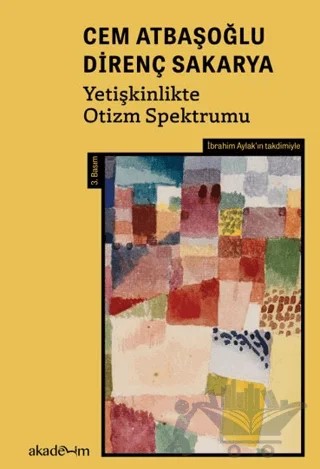 Yetişkinlikte Otizm Spektrumu – Cem Atbaşoğlu, Direnç Sakarya – Akademim Kitaplığı kitap kapağı