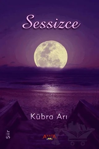 Sessizce – Kübra Arı – Ayata Kitap kitap kapağı
