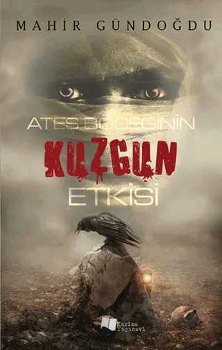 Ateş Böceğinin Kuzgun Etkisi – Mahir Gündoğdu – Karina Yayınevi kitap kapağı