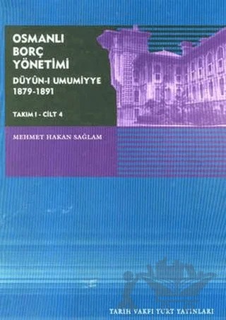 Osmanlı Borç Yönetimi - Takım 1 Cilt 4 – Mehmet Hakan Sağlam – Tarih Vakfı Yurt Yayınları kitap kapağı