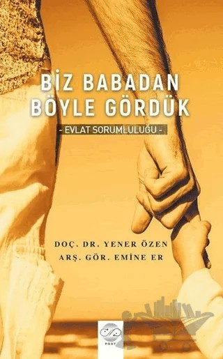Biz Babadan Böyle Gördük – Emine Er, Yener Özen – Post Yayınevi kitap kapağı