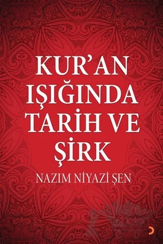 Kur’an Işığında Tarih ve Şirk – Nazım Niyazi Şen – Cinius Yayınları kitap kapağı
