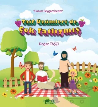 Taif Üzümleri de Çok Tatlıymış - “Canım Peygamberim” – Doğan Taşçı – Gülnar Yayınları kitap kapağı
