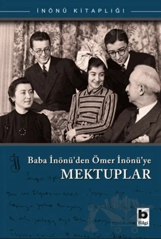 Baba İnönü’den Ömer İnönü’ye Mektuplar – Kolektif – Bilgi Yayınevi kitap kapağı