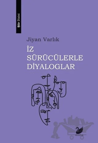 İz Sürücülerle Diyaloglar – Jiyan Varlık – Anima Yayınları kitap kapağı