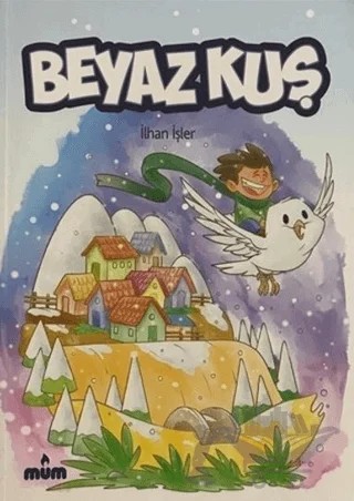 Beyaz Kuş – İlhan İşler – Mum Yayınları kitap kapağı