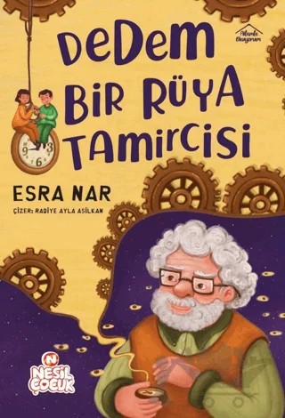 Dedem Bir Rüya Tamircisi – Esra Nar – Nesil Çocuk Yayınları kitap kapağı