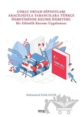 Çoklu Ortam Dipnotları Aracılığıyla Yabancılara Türkçe Öğretiminde Kelime Öğretimi – Muhammed Fatih Sayır – Gece Kitaplığı kitap kapağı