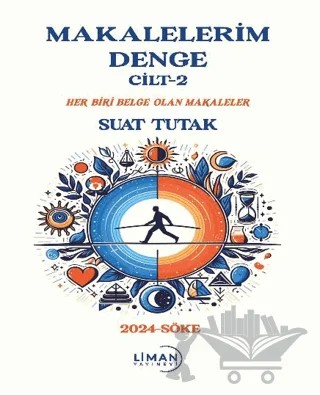 Makalelerim Denge Cilt-2 – Suat Tutak – Liman Yayınevi kitap kapağı