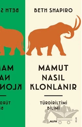 Mamut Nasıl Klonlanır – Beth Alison Shapiro – Alfa Yayınları kitap kapağı
