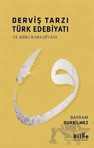 Derviş Tarzı Türk Edebiyatı – Bayram Durbilmez – Bilge Kültür Sanat kitap kapağı
