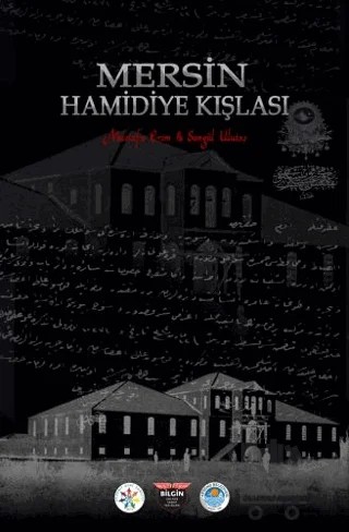 Mersin Hamidiye Kışlası – Mustafa Erim, Songül Ulutaş – Bilgin Kültür Sanat Yayınları kitap kapağı