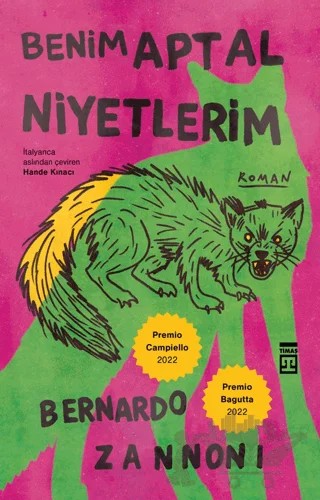 Benim Aptal Niyetlerim – Bernardo Zannoni – Timaş Yayınları kitap kapağı