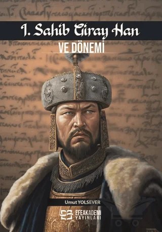 I. Sahip Giray Han ve Dönemi – Umut Yolsever – Efe Akademi Yayınları kitap kapağı