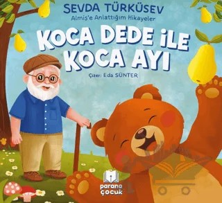 Koca Dede ile Koca Ayı – Sevda Türküsev – Parana Yayınları kitap kapağı