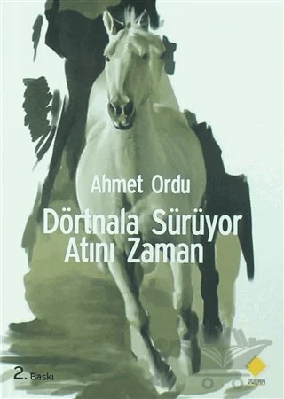Dörtnala Sürüyor Atını Zaman – Ahmet Ordu – Duvar Kitabevi kitap kapağı