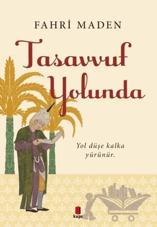 Tasavvuf Yolunda – Fahri Maden – Kapı Yayınları kitap kapağı