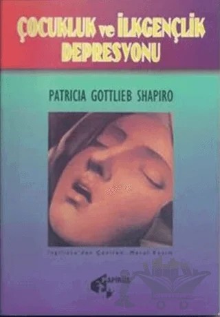 Çocukluk ve İlkgençlik Depresyonu – Patrica Gottlieb Shapiro – Papirüs Yayınevi kitap kapağı